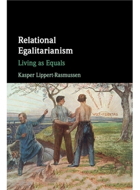 预订 Relational Egalitarianism: Living as Equals 关系平等主义：平等生活: 9781316613672