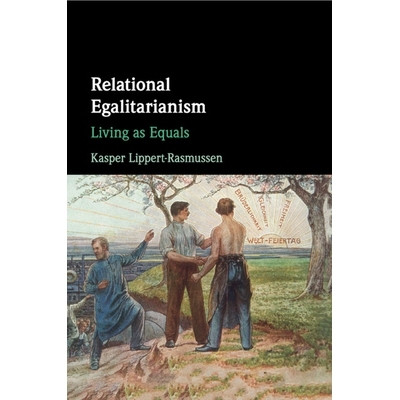 预订 Relational Egalitarianism: Living as Equals 关系平等主义：平等生活: 9781316613672