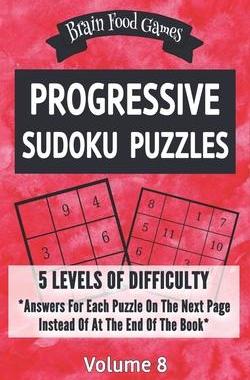 [预订]Progressive Sudoku Puzzles: 5 Levels of Difficulty with Answers for Each Puzzle on the Next Page Ins 9781088562659