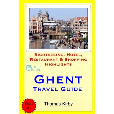 预订 Ghent Travel Guide: Sightseeing, Hotel, Restaurant & Shopping Highlights: 9781511453066