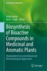 [预订]Biosynthesis of Bioactive Compounds in Medicinal and Aromatic Plants: Manipulation by Conventional a 9783031352201
