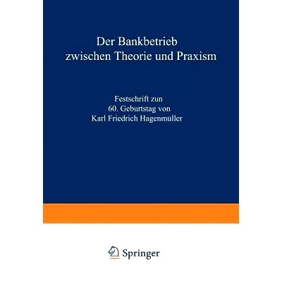 预订 Der Bankbetrieb zwischen Theorie und Praxis: Festschrift zum 60. Geburtstag von Karl Friedrich Hagenmüller: 978340