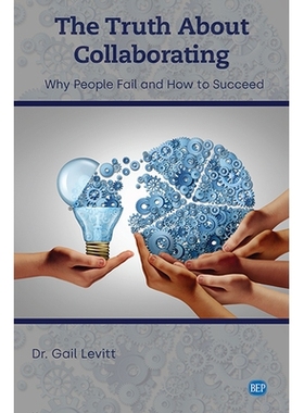 预订 Truth about Collaborating in Business: Why People Fail and How to Succeed 关于业务合作的*：人们为什么失败以及如何成