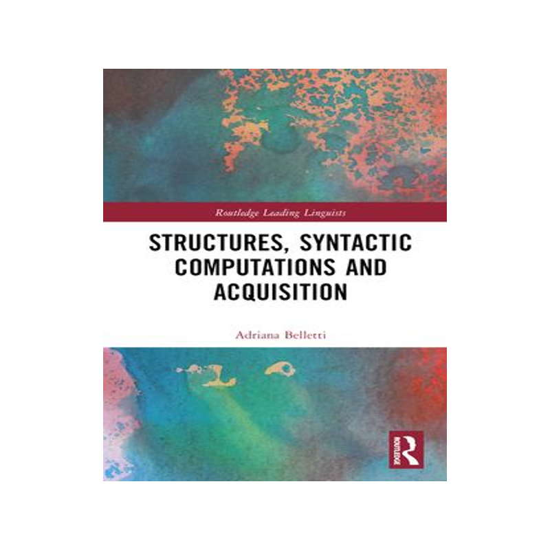 [预订]Structures, Syntactic Computations and Acquisition 9780367504625