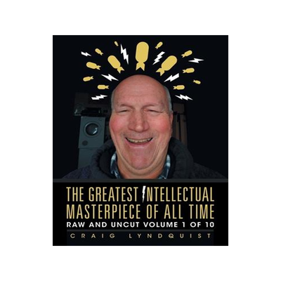 [预订]The Greatest Intellectual Masterpiece of All Time: Raw and Uncut Volume 1 of 10 9781796005547