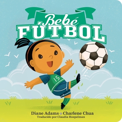预订 Bebe Futbol (Soccer Baby Spanish Edition): 9780593463765