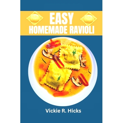 预订 Easy Homemade Ravioli: A Step-By-Step Guide: 9798864913338