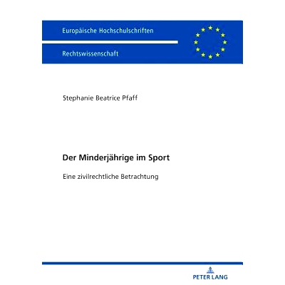预订 Der Minderjährige im Sport: Eine zivilrechtliche Betrachtung 体育的未成年人: 9783631766989