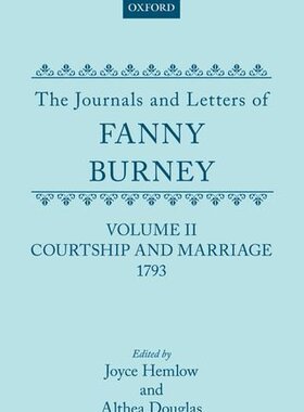 【预订】The Journals and Letters of Fanny Burney (Madame D’Arblay): Volume II: Courtship and Marriage. 1793