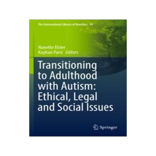 [预订]Transitioning to Adulthood with Autism: Ethical, Legal and Social Issues 9783030914899