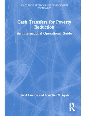 预订 Cash Transfers for Poverty Reduction: An International Operational Guide 适合扶贫的现金转移：国际*作指南: 978113822