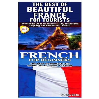 预订 The Best of Beautiful France for Tourists & French for Beginners: 9781502963420