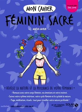 预订 Mon cahier féminin sacré : révélez la nature et la puissance de votre féminin ! 我神圣的女性笔记本：揭示女性的