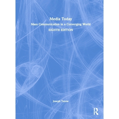 预订 Media Today: Mass Communication in a Converging World 当代媒体：融合世界中的大众传播 第8版: 9780367680329