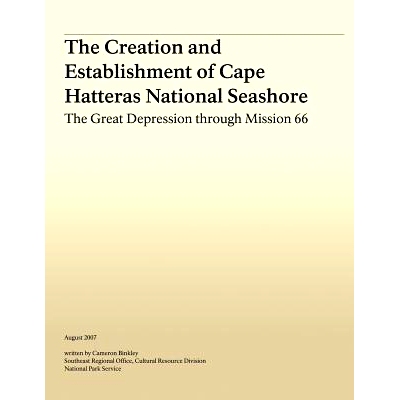 预订 The Creation and Establishment of Cape Hatteras National Seashore: The Great Depression Through Mission 66: 9781482