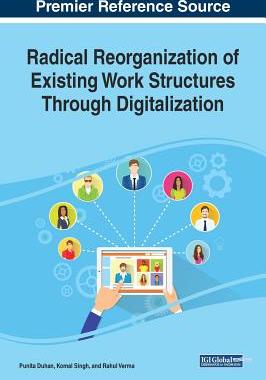 【预订】Radical Reorganization of Existing Work Structures Through Digitalization