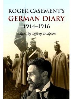 预订 Roger Casement’s German Diary, 1914-1916: Including ’A Last Page’ and associated correspondence: 9780953928750