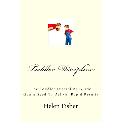 预订 Toddler Discipline: The Toddler Discipline Guide Guaranteed To Deliver Rapid Results: 9781475287622