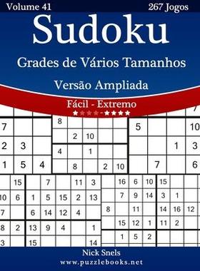 [预订]Sudoku Grades de Varios Tamanhos Versao Ampliada - Facil Ao Extremo - Volume 41 - 267 Jogos 9781514219973