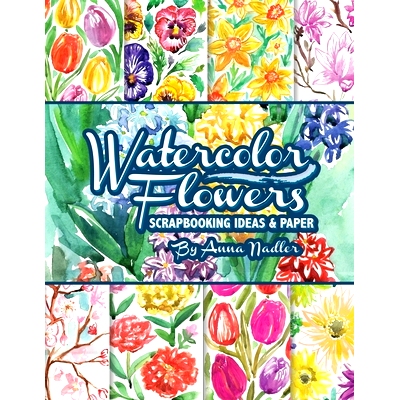 预订 Watercolor Flowers: Scrapbooking Ideas and Paper: 9781958428139