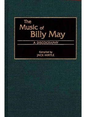 预订 The Music of Billy May: A Discography: 9780313307393