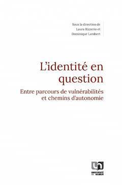 [预订]L’identité en question : entre parcours de vulnérabilités et chemins d’autonomie 9782390291190