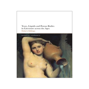 [预订]Tears, Liquids and Porous Bodies in Literature Across the Ages: Niobe’s Siblings 9781350187115