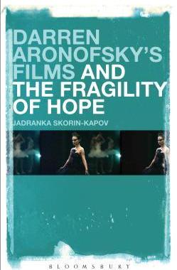 [预订]Darren Aronofsky S Films and the Fragility of Hope 9781501320156