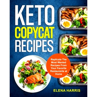 预订 Keto Copycat Recipes: Replicate The Most Wanted Recipes From Your Favorite Restaurants at Home: 9798682782048