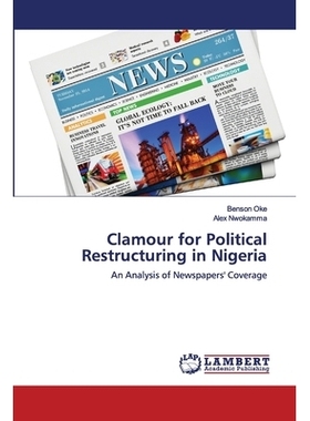 预订 Clamour for Political Restructuring in Nigeria: An Analysis of Newspapers’ Coverage 尼日利亚的政治改革呼声高涨: 97
