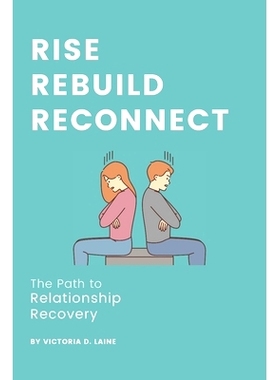 预订 Rise, Rebuild, Reconnect: The Path to Relationship Recovery: 9798866280254