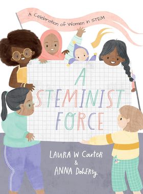 女性科学力量 女孩励志 STEM绘本 精装 Anna Doherty 英文原版 A Steminist Force: A STEM Picture Book for Girls