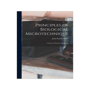 [预订]Principles of Biological Microtechnique; a Study of Fixation and Dyeing 9781015944428