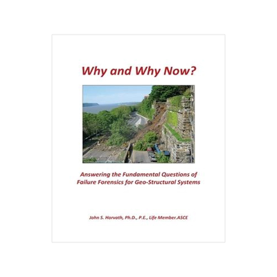 [预订]Why and Why Now? Answering the Fundamental Questions of Failure Forensics for Geo-Structural Systems 9781732095335