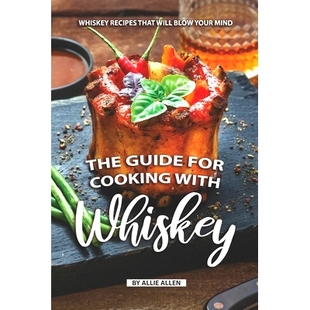 for 9781687445483 Mind That The Guide Will with Cooking Your 预订 Whiskey Blow Recipes