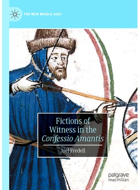 预订 Fictions of Witness in the Confessio Amantis 忏悔录中的证人虚构: 9783031279638