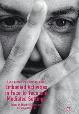 【预订】Embodied Activities in Face-to-face and Mediated Settings