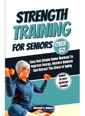 预订 Strength Training For Seniors Over 60: Easy and Simple Home Workout to Improve Energy, Restore Balance and Retract