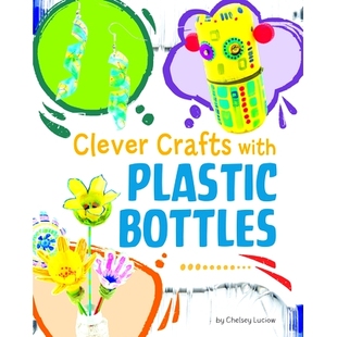 预订 Clever Crafts with Plastic Bottles: 9781669076988
