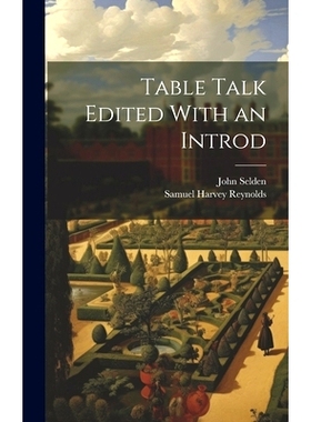 预订 Table Talk Edited With an Introd: 9781021081087