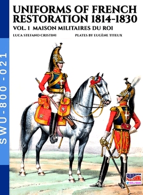 预订 Uniforms of French Restoration 1814-1830 - Vol. 1: Maison Militaires du Roi: 9788893277327