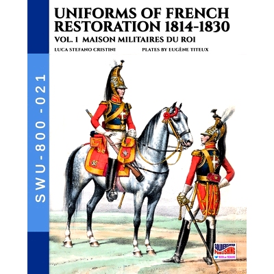 预订 Uniforms of French Restoration 1814-1830 - Vol. 1: Maison Militaires du Roi: 9788893277327