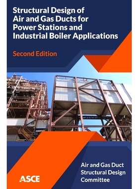 预订 Structural Design of Air and Gas Ducts for Power Stations and Industrial Boiler Applications: Second Edition 电站和