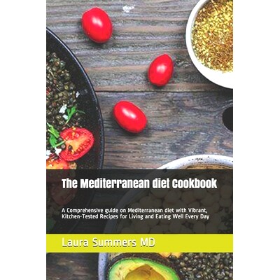 预订 The Mediterranean diet Cookbook: A Comprehensive guide on Mediterranean diet with Vibrant, Kitchen-Tested Recipes f