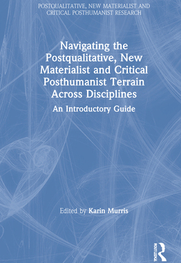 【预订】Navigating the Postqualitative, New Materialist and Critical Posthumanist Terrain Acro 9780367484705