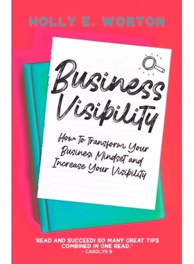 预订 Business Visibility: Mindset Shifts to Help You S* Playing Small, Dimming Your Light and Devaluing Your Magic: 97