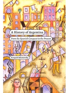预订 A History of Argentina: From the Spanish Conquest to the Present 阿根廷的历史: 9781478025436