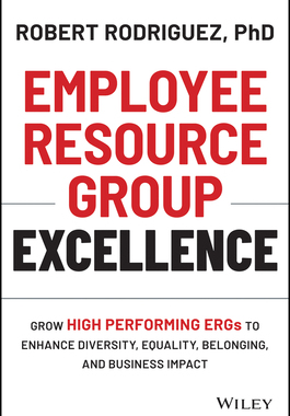 【预订】Employee Resource Group Excellence: Grow High Performing Ergs To Enhance Diversity, Eq 9781119813743