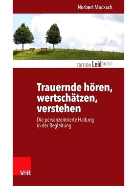 预订 Trauernde hören, wertschätzen, verstehen: Die personzentrierte Haltung in der Begleitung 倾听、欣赏、理解哀悼者：
