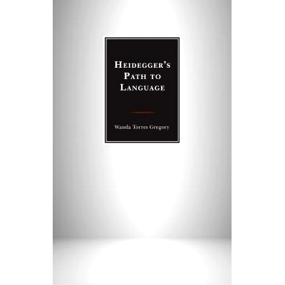 预订 Heidegger’s Path to Language 海德格尔的语言之路: 9781498527026